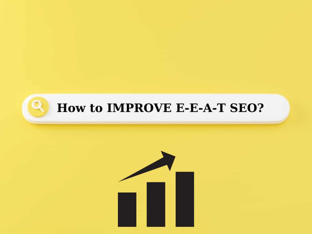 12 cách cải thiện E-E-A-T SEO hiệu quả cho website